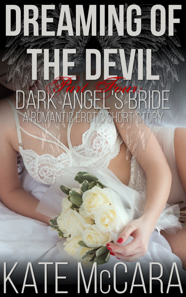 Dreaming of the Devil - Part Four - Dark Angel's Bride