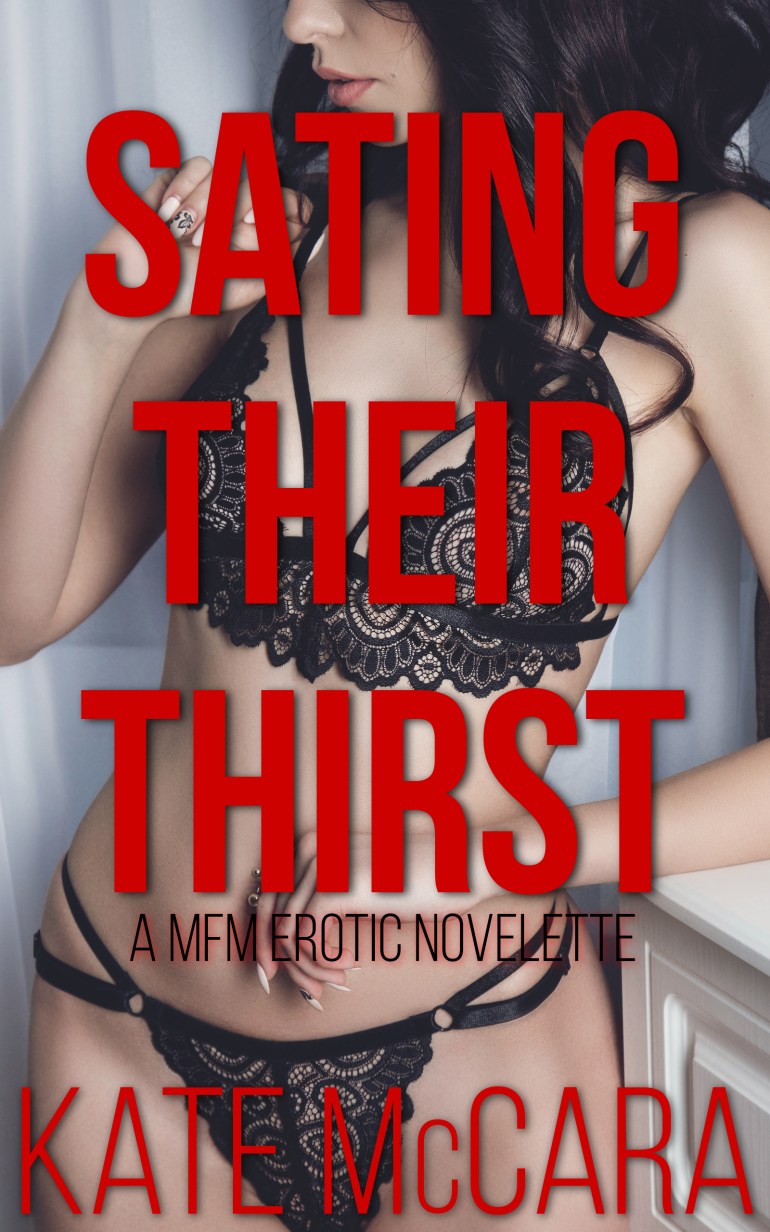 Sating Their Thirst - A MFM Erotic Novelette